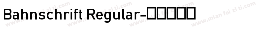 Bahnschrift Regular字体转换